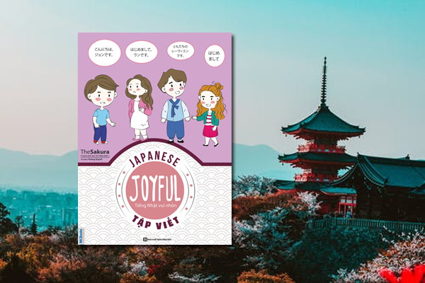 Joyful Japanese – Tiếng Nhật Vui Nhộn – Tập Viết